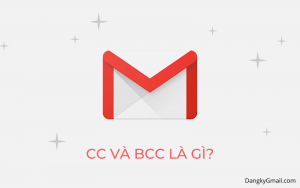 Read more about the article CC và BCC là gì khi viết thư gửi đi trong Gmail? Hướng dẫn cách sử dụng