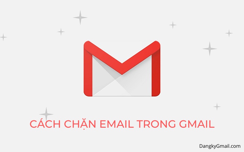 Cách chặn/bỏ chặn Email "rác" trong Gmail nhanh, dễ làm