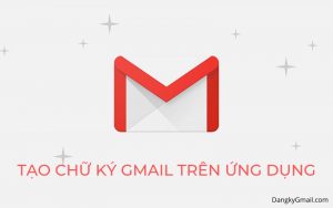 Read more about the article Hướng dẫn cách tạo chữ ký trên ứng dụng Gmail