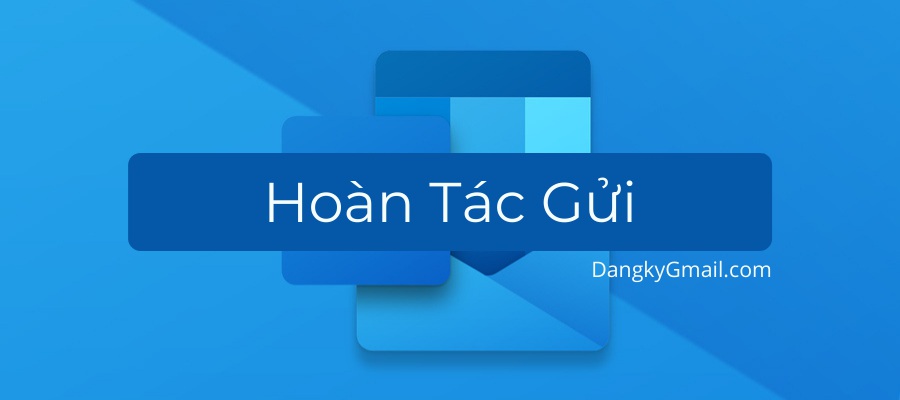 Read more about the article Bật/tắt Hoàn tác gửi, Thu hồi email đang gửi Outlook, Hotmail, Microsoft Mail