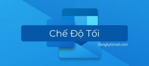 Read more about the article Bật/tắt chế độ tối Dark Mode cho Outlook, Hotmail, Microsoft Mail