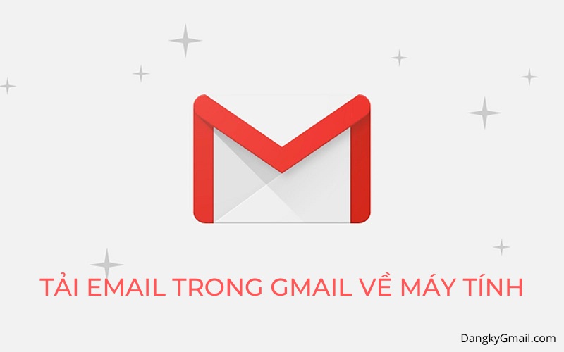 Cách tải email bất kỳ trong Gmail về máy tính