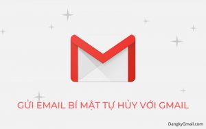 Read more about the article Cách gửi email bí mật, tự hủy sau thời gian đặt trước với Gmail