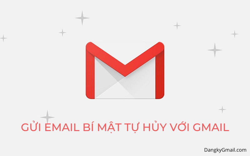 Cách gửi email bí mật, tự hủy sau thời gian đặt trước với Gmail
