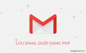Read more about the article Cách lưu email dưới dạng file PDF trong Gmail