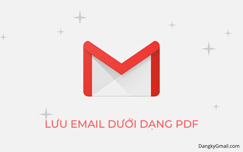 Cách lưu email dưới dạng file PDF trong Gmail