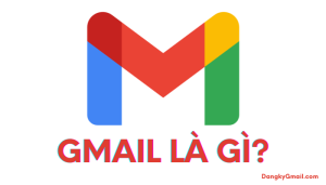 Read more about the article Gmail là gì? Gmail có gì khác biệt so với các dịch vụ email khác