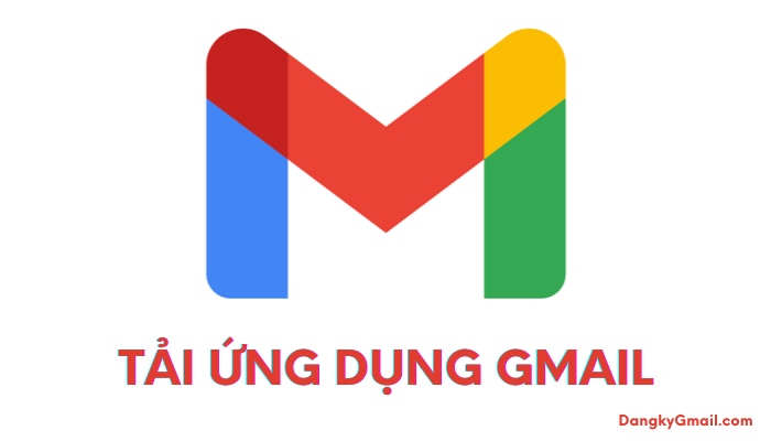 Tải ứng dụng Gmail về điện thoại, máy tính bảng (Android, IOS)