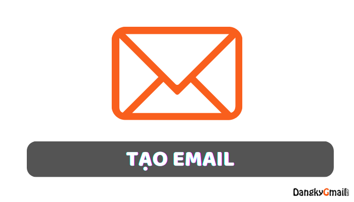 Tạo Email – Đăng ký Email tiếng Việt miễn phí